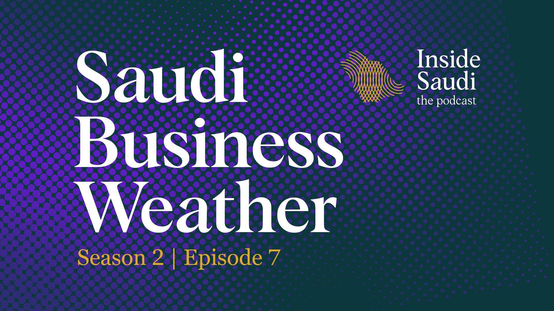 S02E07: Uptick in Saudi's Sports & Real Estate Sectors